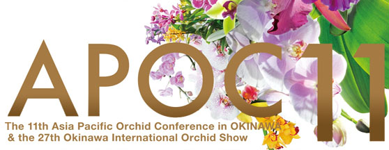11<sup>th</sup> Asia Pacific Orchid Conference and the 27<sup>th</sup> Okinawa International Orchid Show